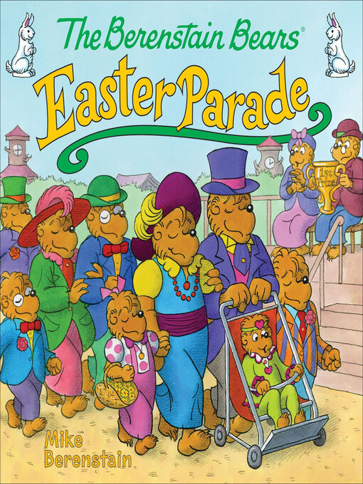 Mike Berenstain创作的The Berenstain Bears' Easter Parade作品的详细信息 - 可供借阅
